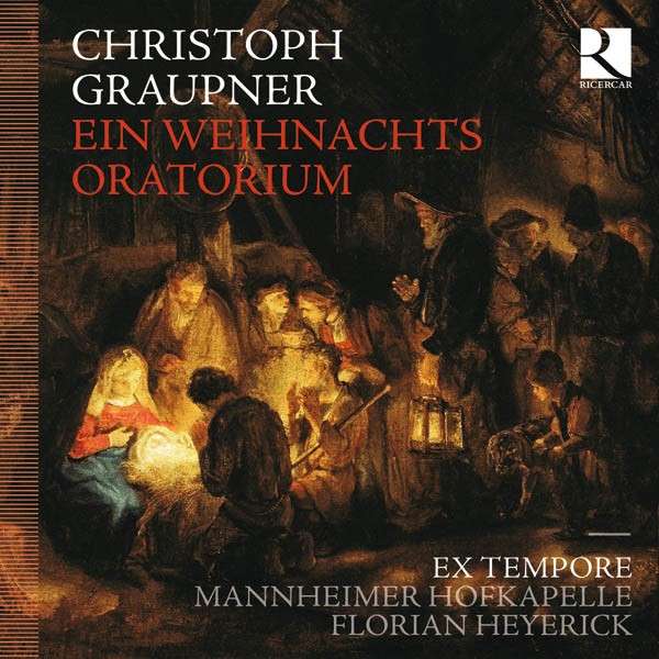 Graupner Ein Weihnachtsoratorium mit der Mannheimer Hofkapelle, Ltg. Florian Heyerick